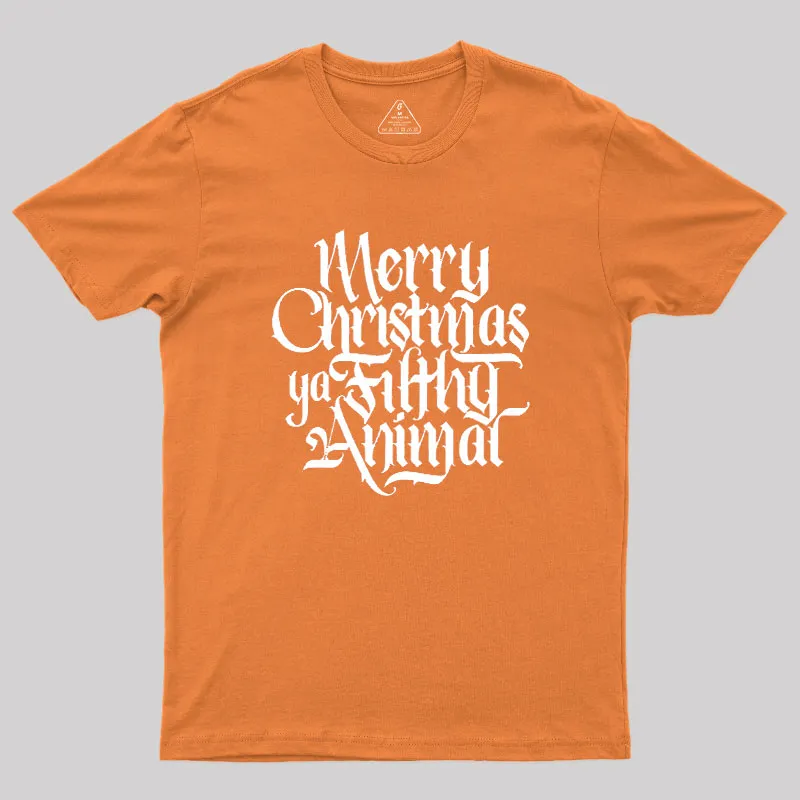 Merry Christmas ya Filthy Animal Geek T-Shirt - Image 7