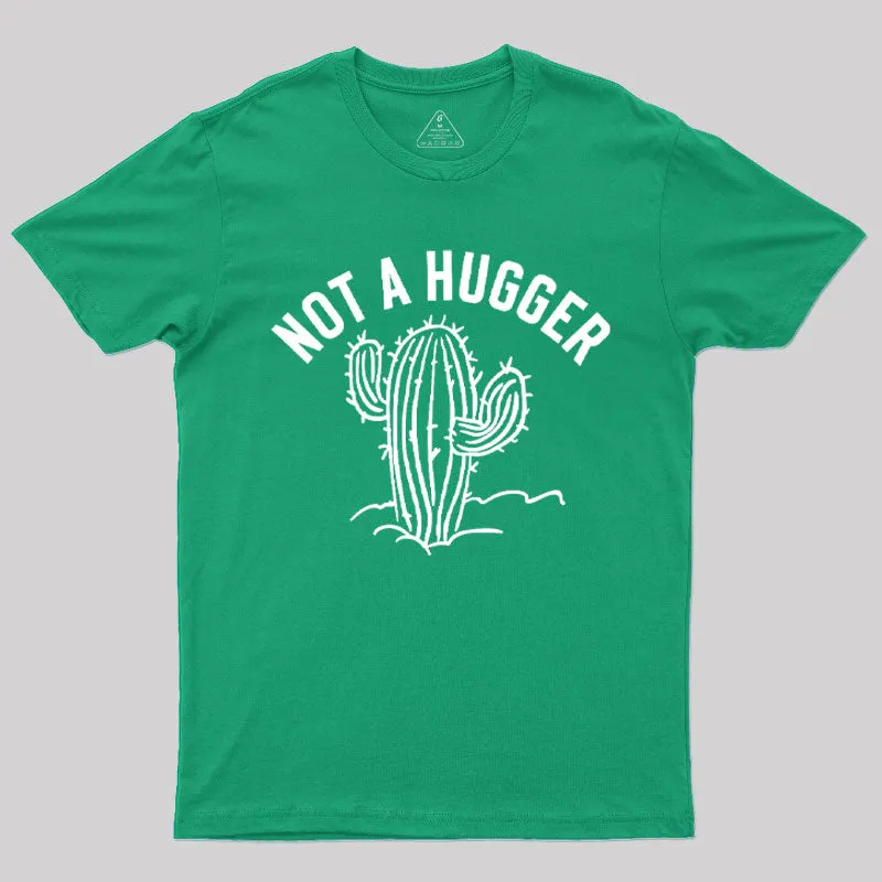 Not a Hugger Cactus Funny Sarcastic T-Shirt - Image 10