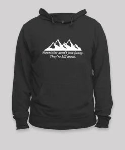 Mountain's Aren't Just Funny - They're Hill Areas Nerd Hoodie