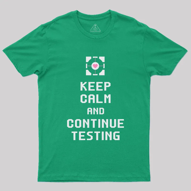 Keep Calm and Continue Testing T-Shirt - Image 6