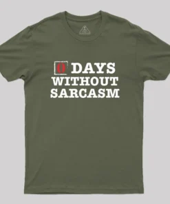 Zero Days Without Sarcasm Geek T-Shirt