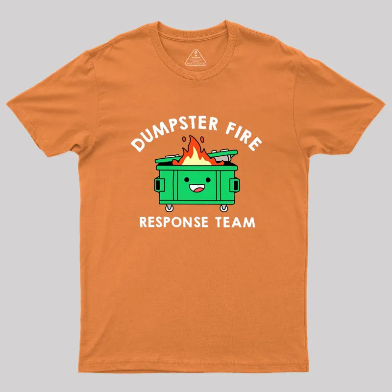 Dumpster Fire Response Team Geek T-Shirt - Image 7
