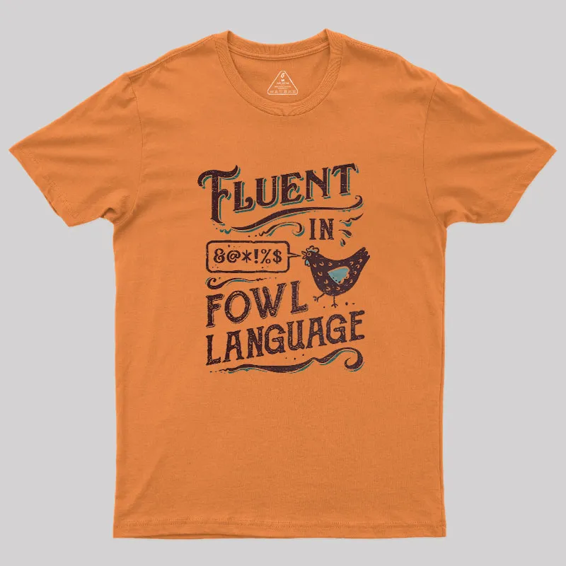 Fluent In Fowl Language Geek T-Shirt - Image 5