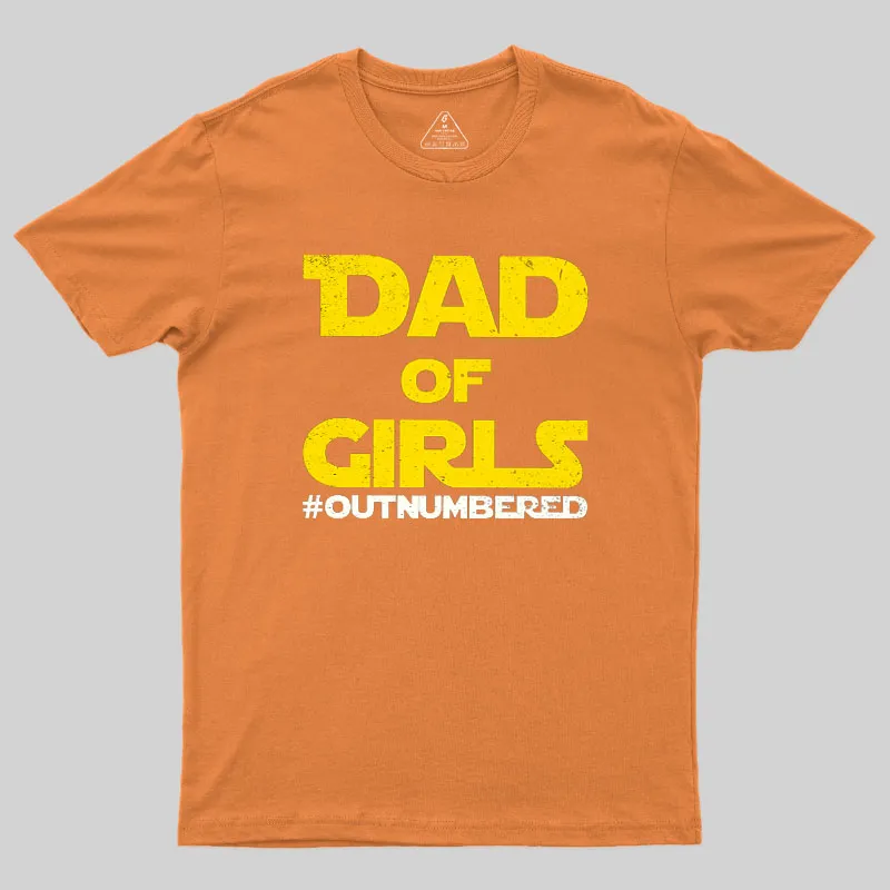 Dad of Girls Outnumbered Geek T-Shirt - Image 6