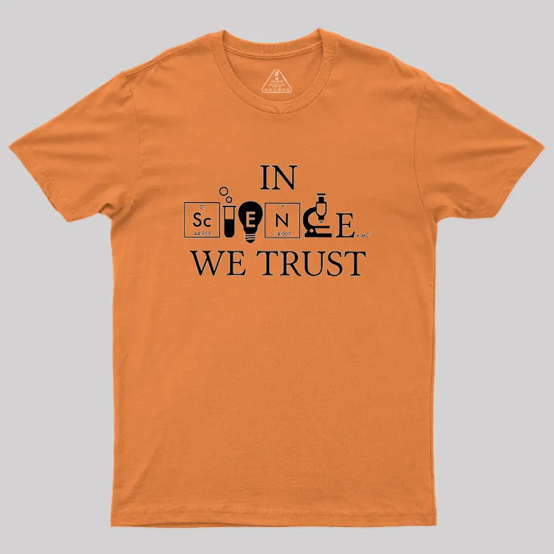 In Science We Trust Geek T-Shirt - Image 7