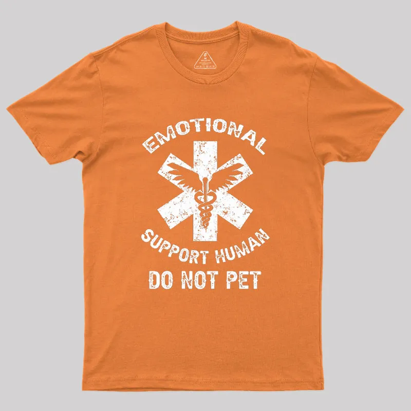 Emotional Support Human Do Not Pet Geek T-Shirt - Image 6
