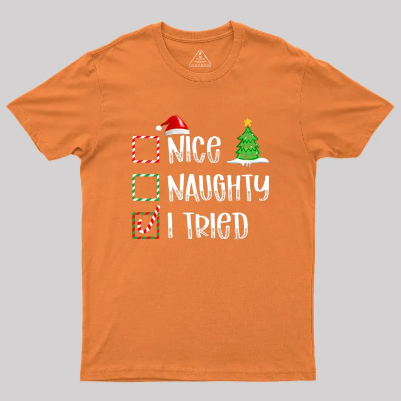 Nice Naughty I Tried Geek T-Shirt - Image 6