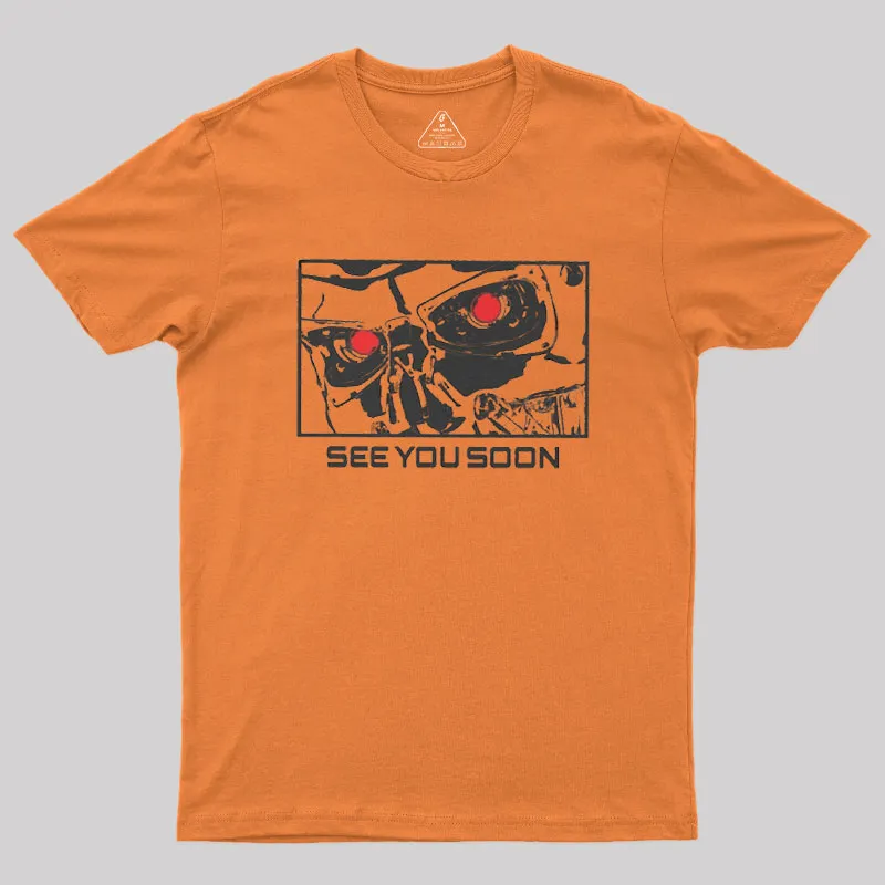 See You Soon Geek T-Shirt - Image 2