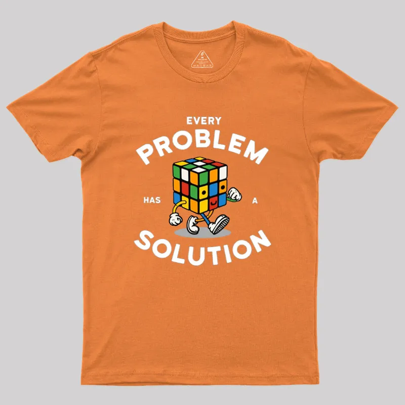 Every Problem Has A Solution Geek T-Shirt - Image 7