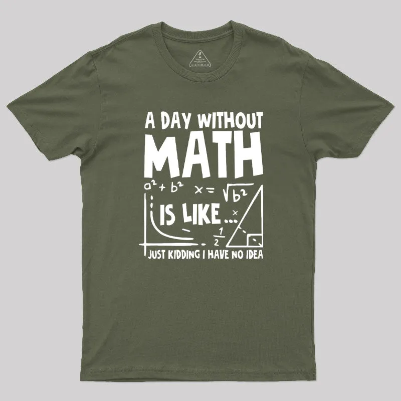 A Day Without Math T-Shirt - Image 3