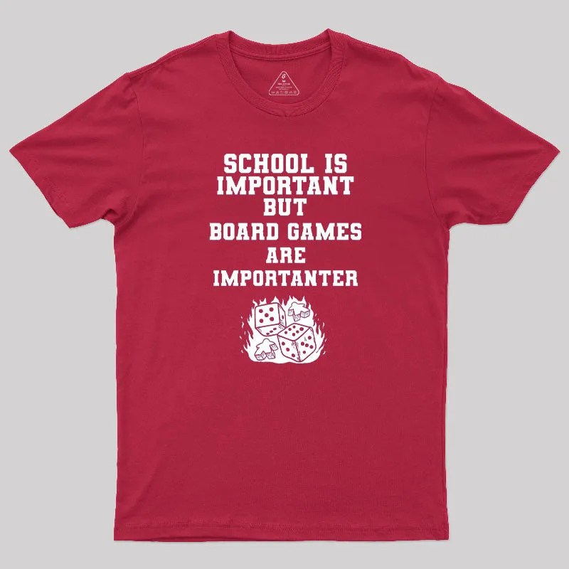 Board Games Is Importanter T-Shirt - Image 7