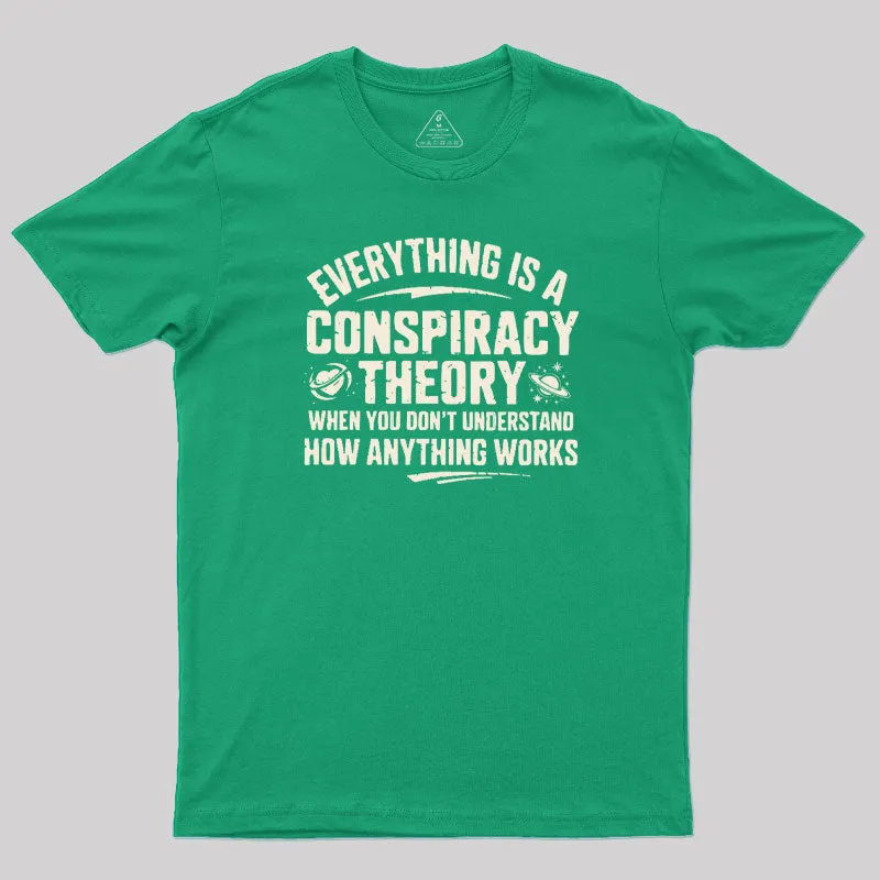 Everything Is A Conspiracy Theory T-Shirt - Image 7