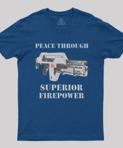 Peace Through Superior Fire Power T-Shirt