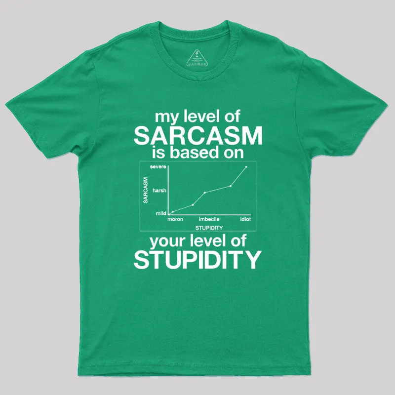 My Level Of Sarcasm T-Shirt - Image 10