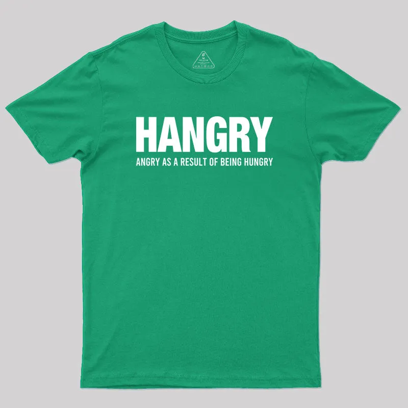 Ngry As A Result Of Being Hungry T-Shirt - Image 10