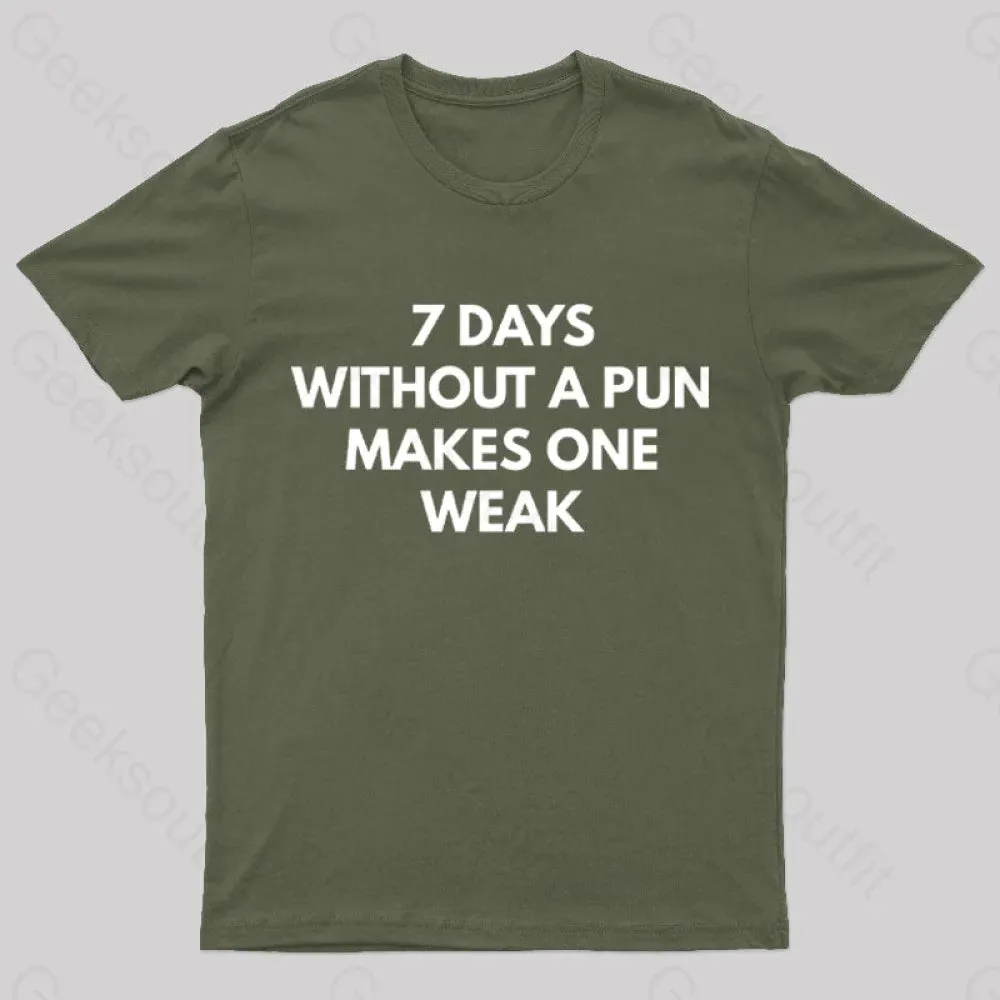 7 Days Without A Pun Makes One Weak Nerd T-Shirt - Image 2