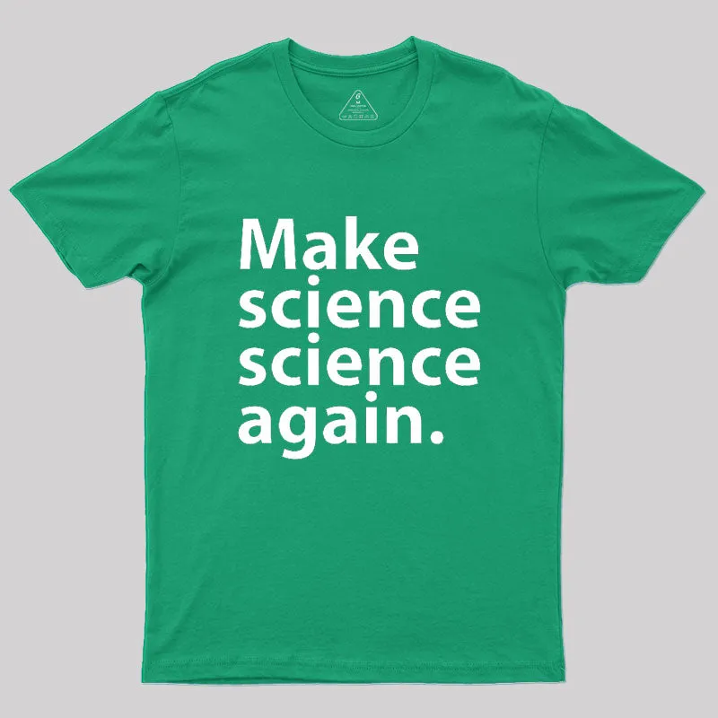 Make science science again Geek T-Shirt - Image 9