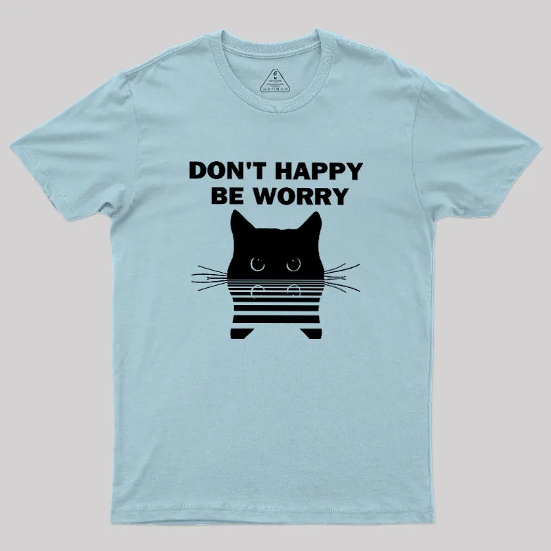 Don't Happy Geek T-Shirt - Image 9
