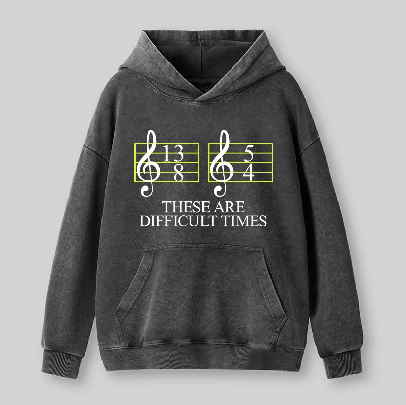 Music Difficult Times Geek Washed Hoodie