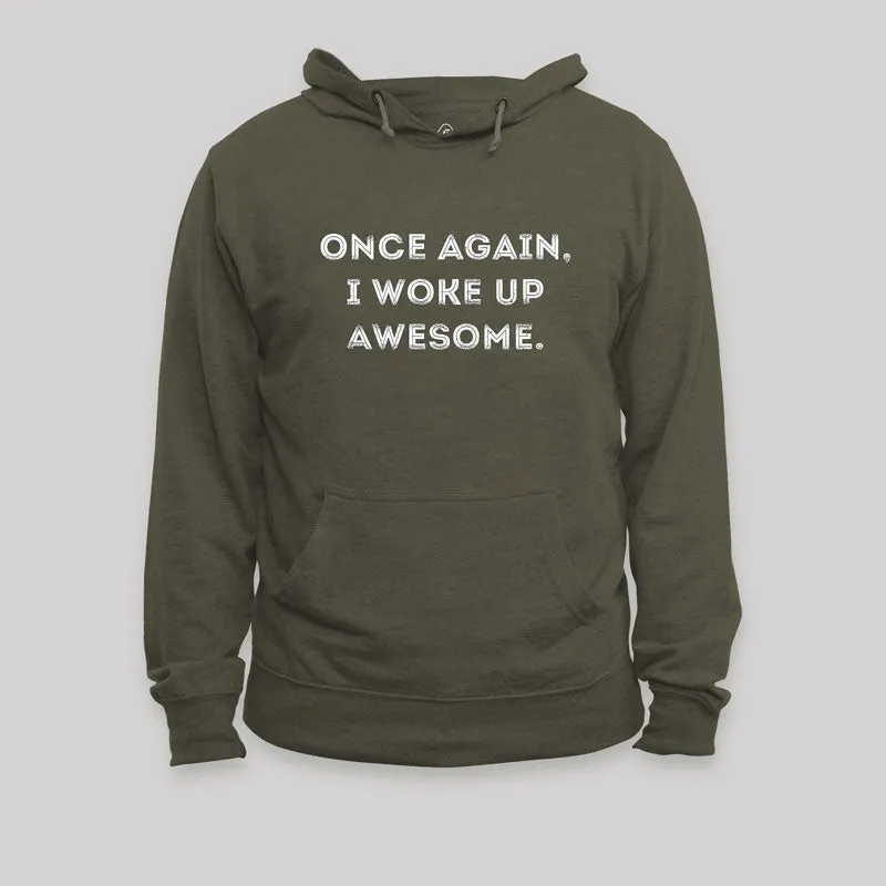 Once Again, I Woke Up Awesome Geek Hoodie - Image 3