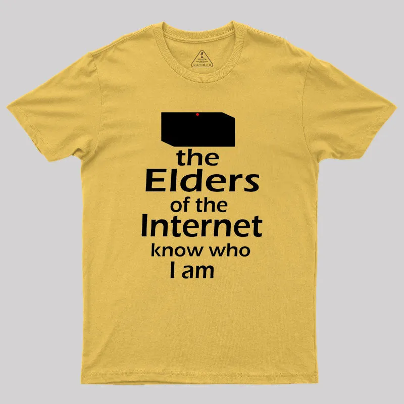 The Elders of the Internet Know Who I am Geek T-Shirt - Image 6