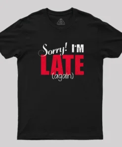 Alternative view of Sorry, Late Again Geek T-Shirt