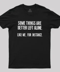 Leave Me Be Geek T-Shirt