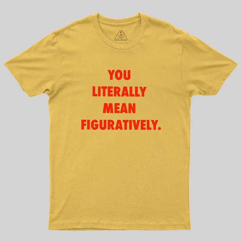 Grammar Police Literally vs. Figuratively T-Shirt - Image 5
