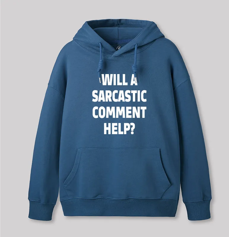 Will a Sarcastic Comment Help Geek Hoodie - Image 7