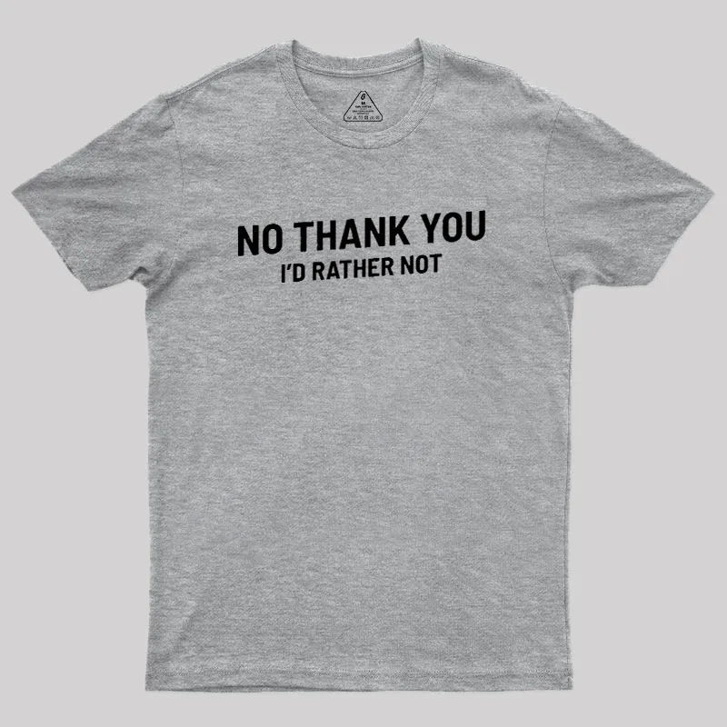 No Thank You Geek T-Shirt - Image 4