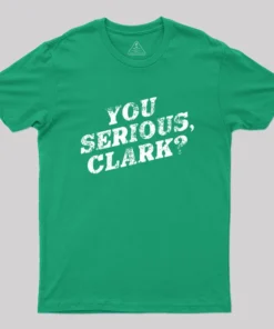 You Serious, Clark T-Shirt