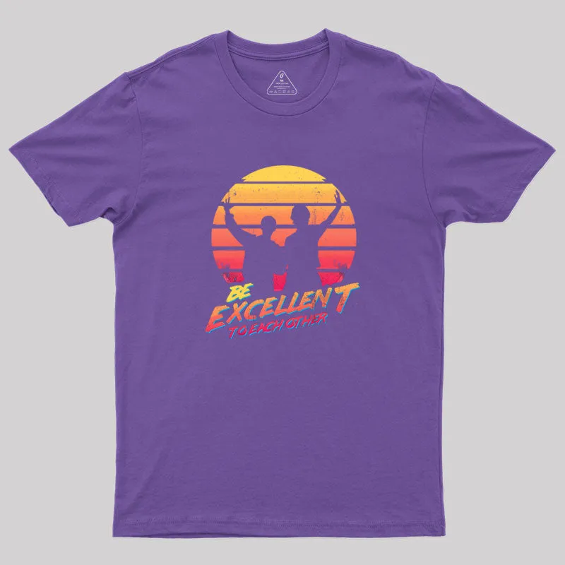 Bill and Ted Be Excellent To Each Other Geek T-Shirt - Image 5