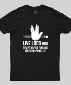 Live Long and Never Mess Around With Superglue Geek T-Shirt