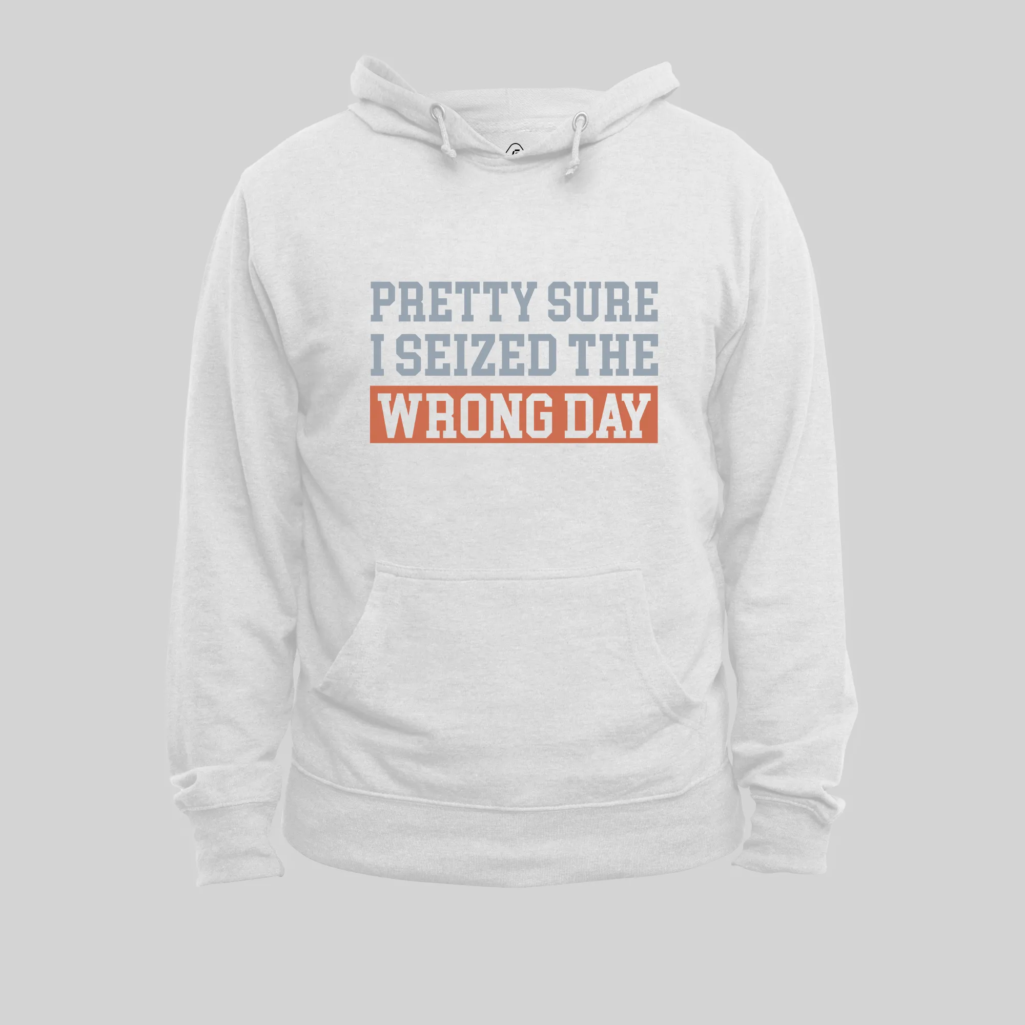 I'm Pretty Sure I Seized The Wrong Day Hoodie - Image 2