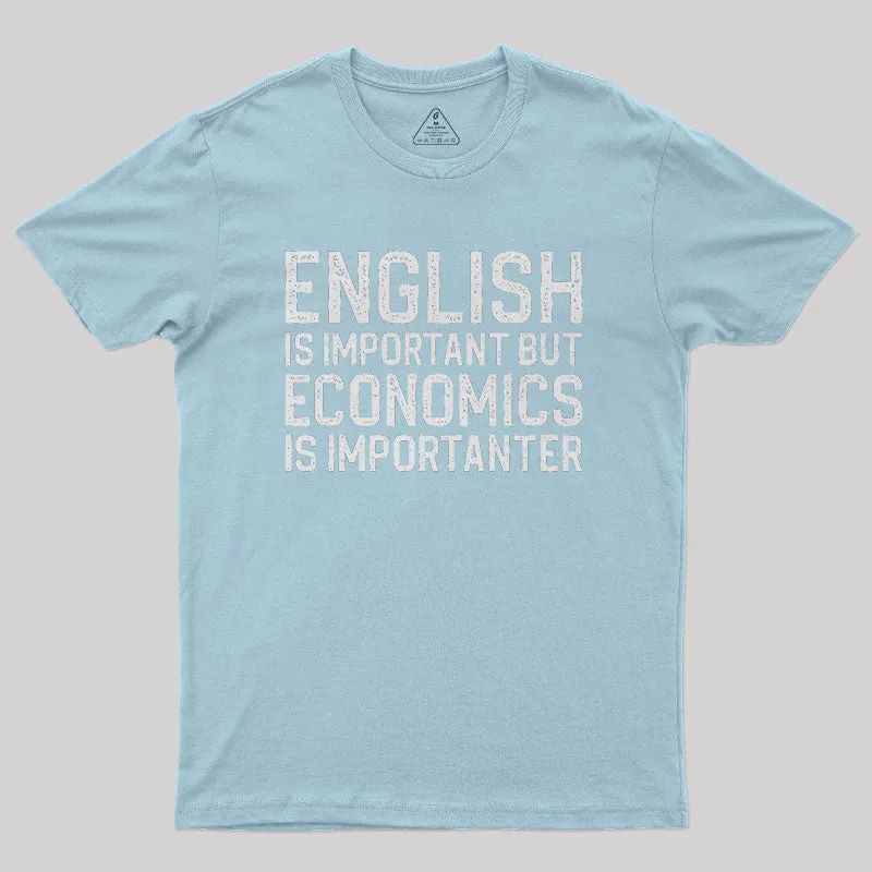English Is Important But Economics Is Importanter Nerd T-Shirt - Image 9