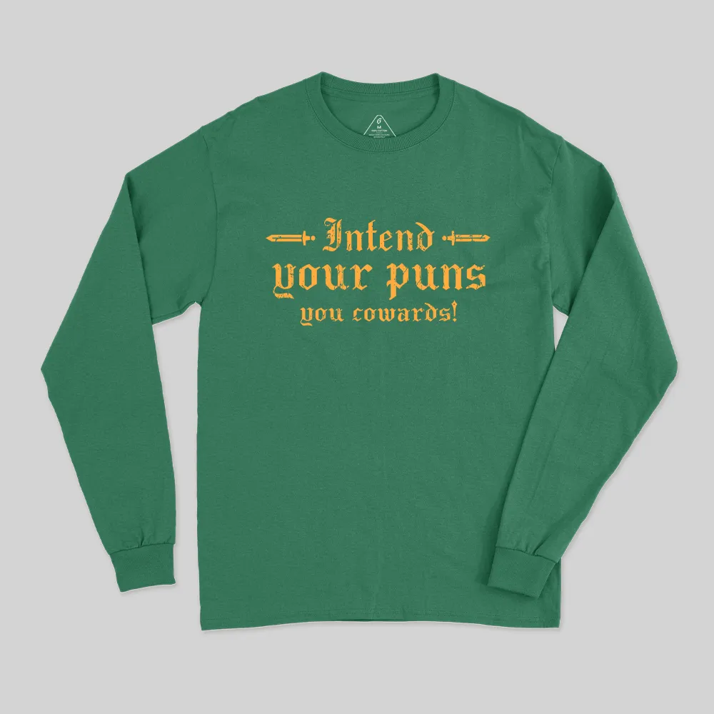 Intend Your Puns You Cowards Long Sleeve T-Shirt - Image 3
