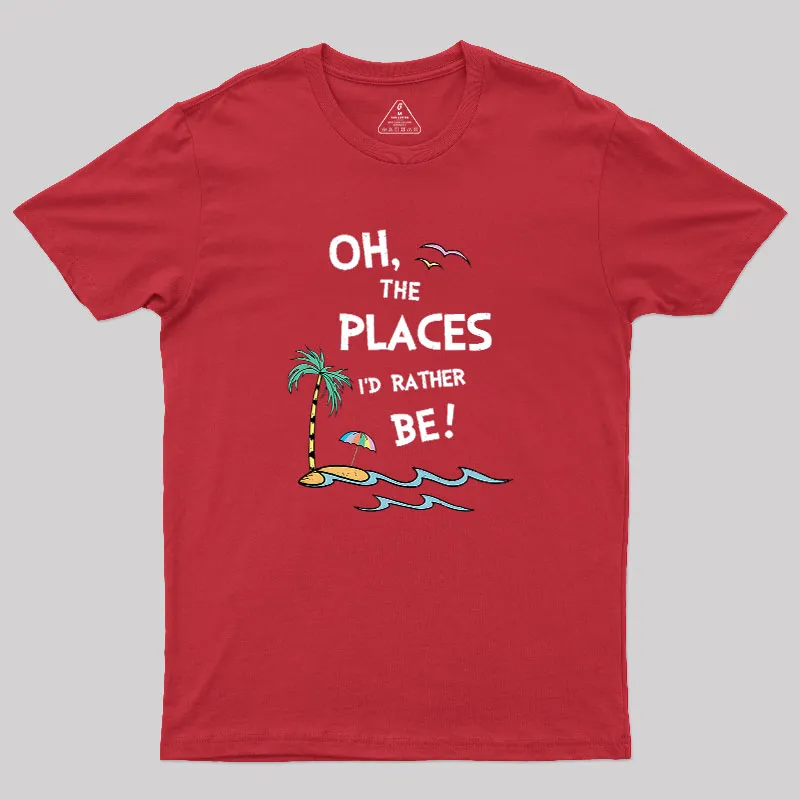 Oh the Places I'd Rather Be Geek T-Shirt - Image 5