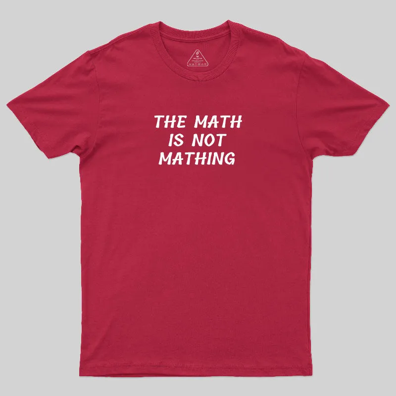 The Math Is Not Mathing T-Shirt - Image 8