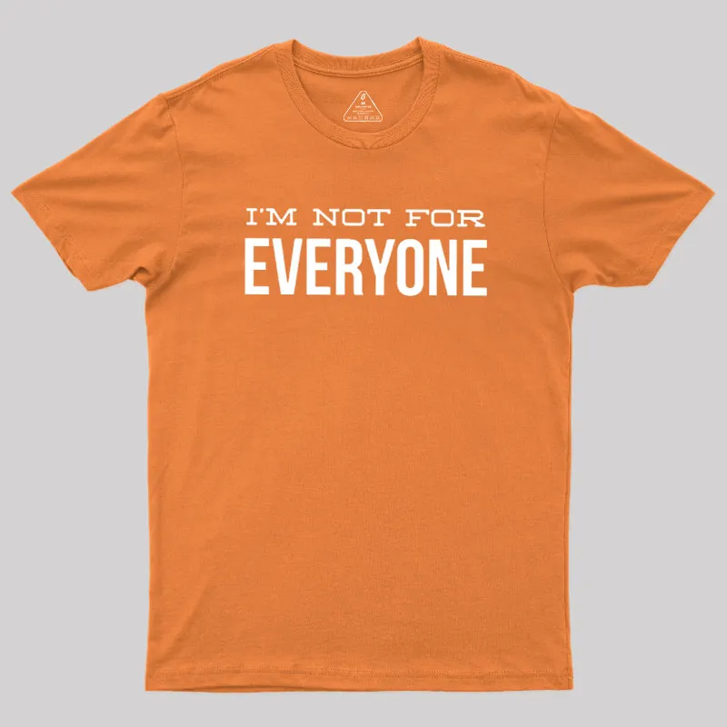 I'm Not For Everyone Geek T-Shirt - Image 5