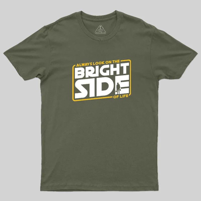 Always look On The Bright Side Geek T-Shirt - Image 3