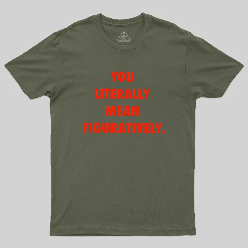 Grammar Police Literally vs. Figuratively T-Shirt - Image 3