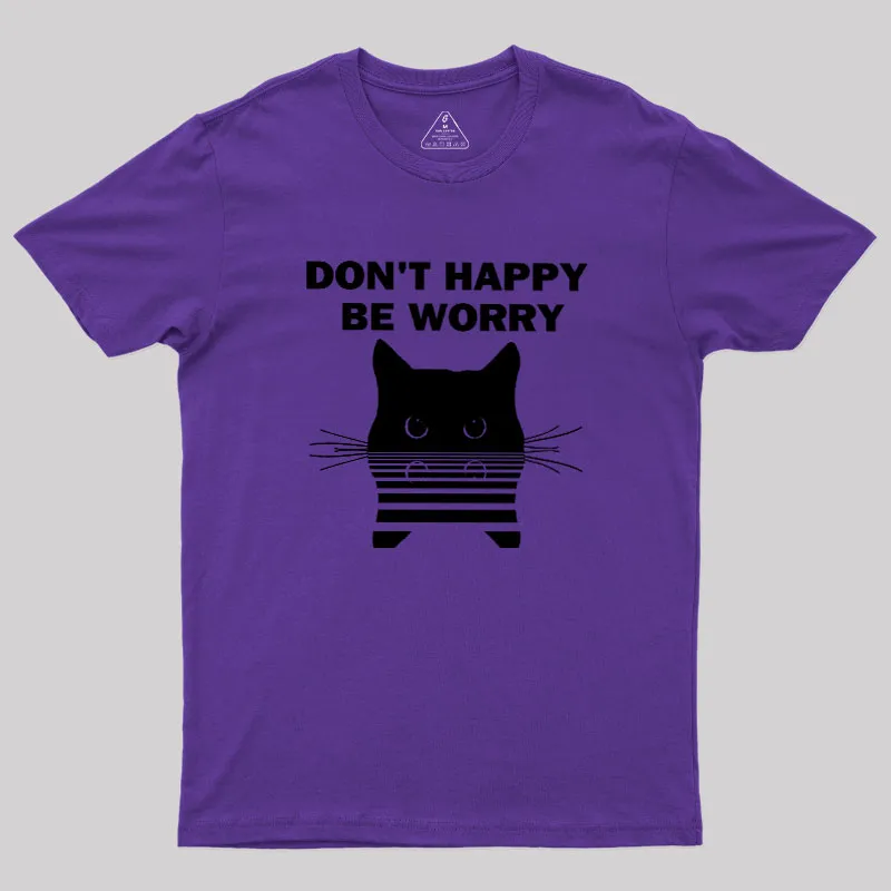Don't Happy Geek T-Shirt - Image 5