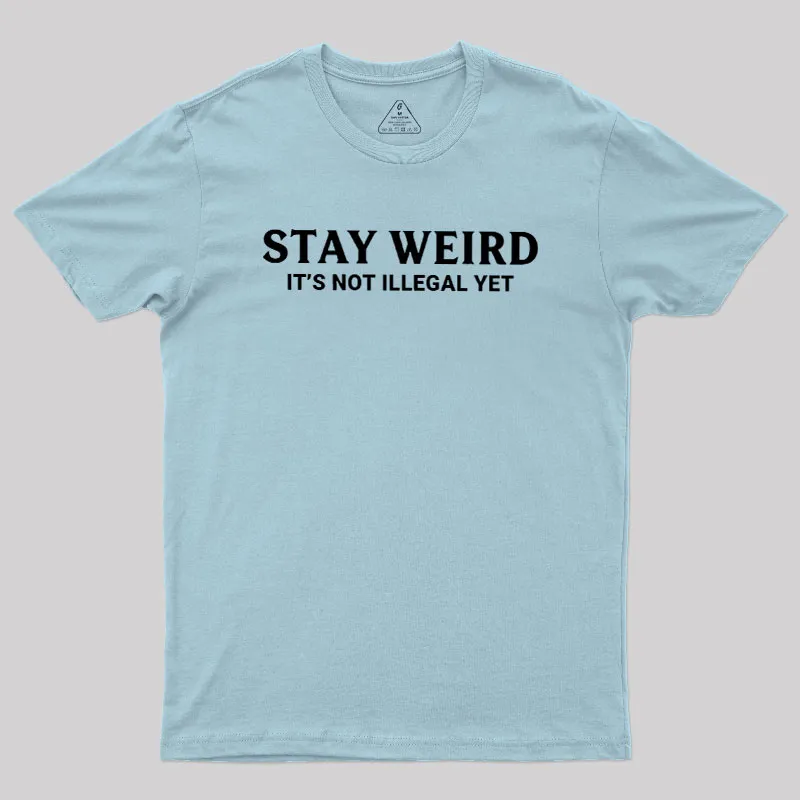 Not Illegal Yet Geek T-Shirt - Image 9