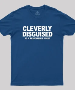 Alternative view of Cleverly Disguised as a Responsible Adult Geek T-Shirt