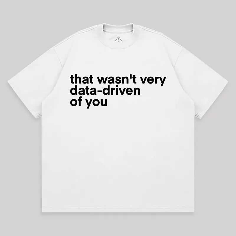 That Wasn't Very Data Driven Of You Unisex Oversized T-shirt - Image 2