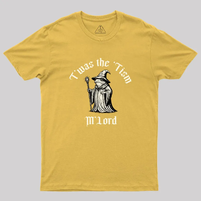Twas the Time, M'Lord Geek T-Shirt - Image 7