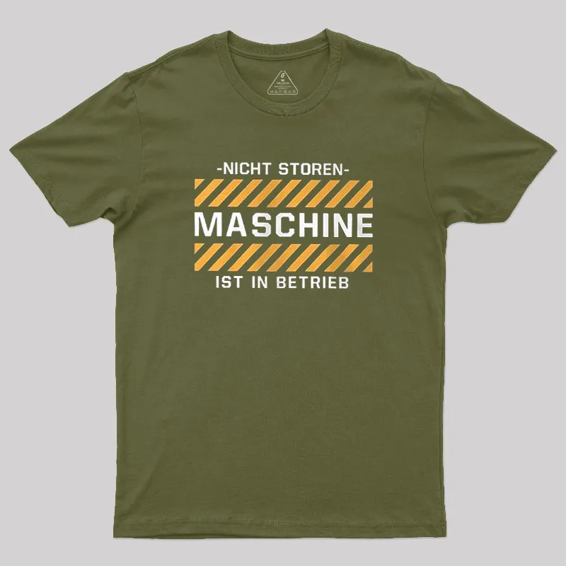 Maschine ist in Betrieb Geek T-Shirt
