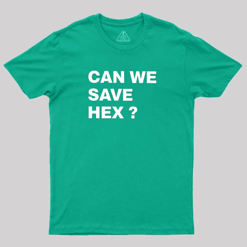 Can We Save Hex Geek T-Shirt - Image 9