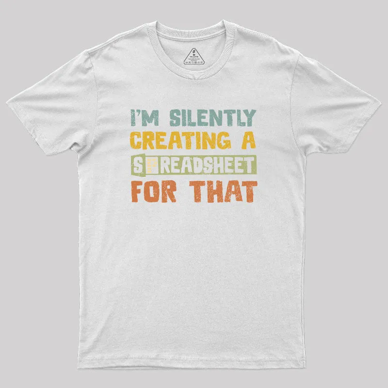 I'm Creating a Spreadsheet For That Geek T-Shirt - Image 8