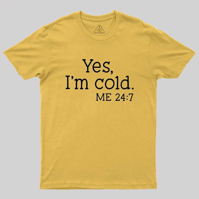 Yes I'm Cold Geek T-Shirt - Image 8